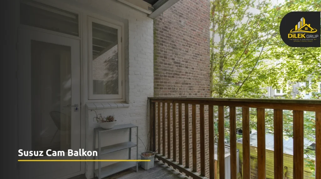 Susuz Cam Balkon