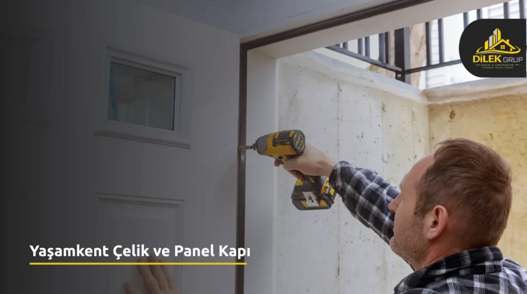 Yaşamkent Çelik ve Panel Kapı
